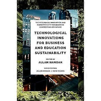 Technologische Innovationen für Wirtschaft, Bildung und Nachhaltigkeit (Technologische Innovation und Nachhaltigkeit als Wettbewerbsvorteil für Unternehmen)