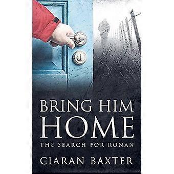 Bring ihn nach Hause: Die Suche nach Ronan