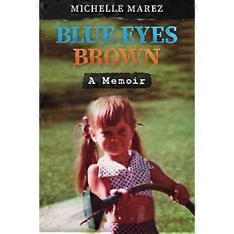 Ojos azules marrones: un libro de memorias