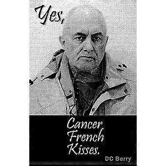 Yes Cancer French Kisses