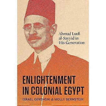 Oświecenie w kolonialnym Egipcie: Ahmad Lutfi Al-Sayyid w swoim pokoleniu