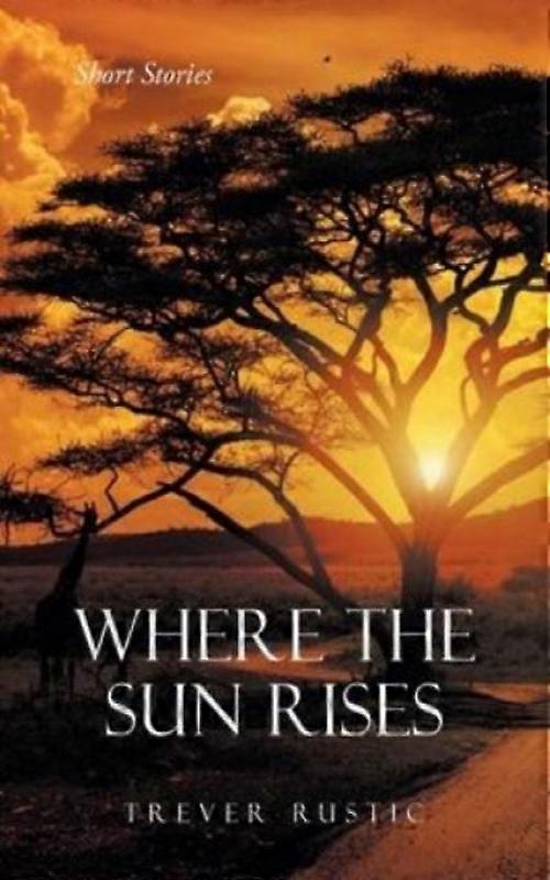 Where The Sun Rises Short Stories