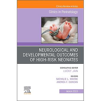 Neurological And Developmental Outcomes Of High-risk Neonates An Issue Of Cli - Elsevier - Health Sciences Division