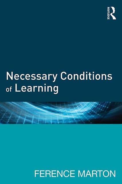 Necessary Conditions Of Learning by Ference Marton Paperback