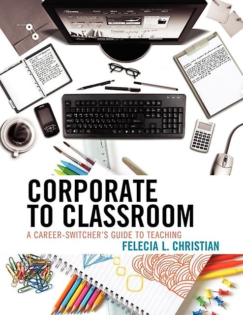 Corporate To Classroom by Felecia L. Christian Paperback Book