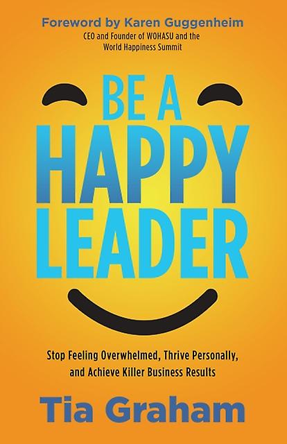 Be A Happy Leader by Tia Graham Paperback Book