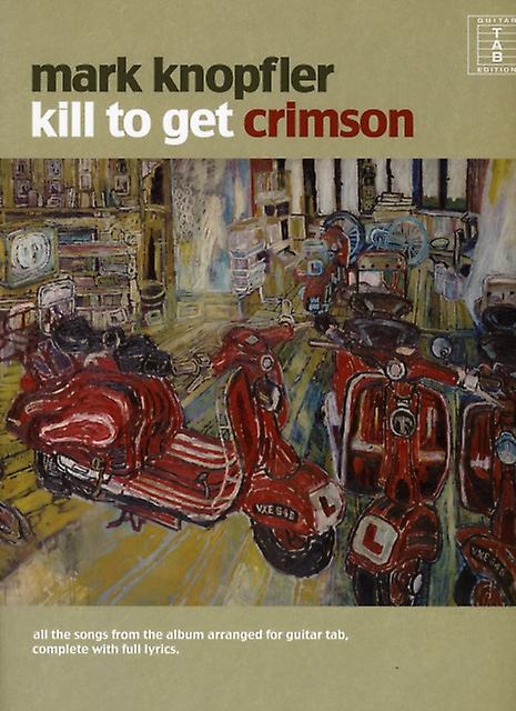 Kill To Get Crimson - Mark Knopfler - String instruments - Hal Leonard Europe Limited - Book
