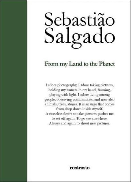 Sebastiao Salgado From My Land To The Planet by Sebastiao Salgado Paperback