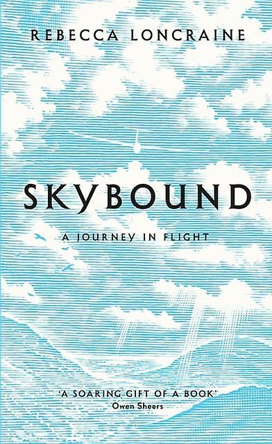 Skybound by Rebecca Loncraine Hardback Book