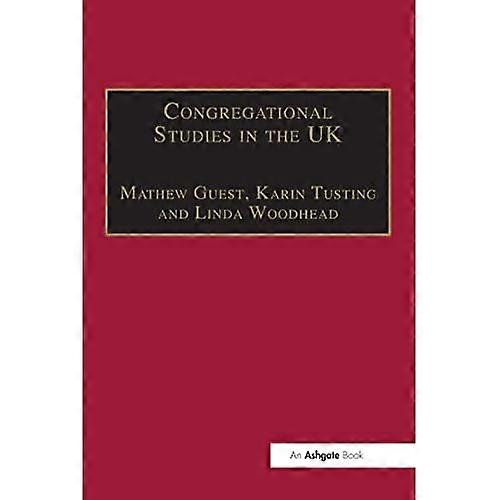 Congregational Studies in the UK: Christianity in a Post-Christian Context (Explorations in Practical, Pastoral and Empirical Theology)