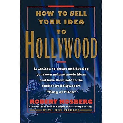 How to Sell Your Idea to Hollywood