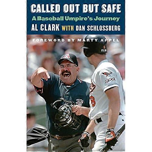 Called Out But Safe: A Baseball Umpire's Journey