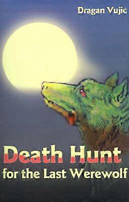 Death Hunt for the Last Werewolf