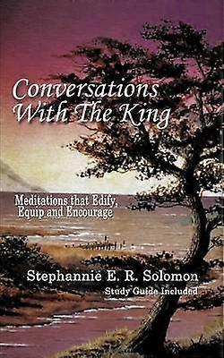 Conversations with the King and Study Guide: Meditations That Edify Equip and Encourage