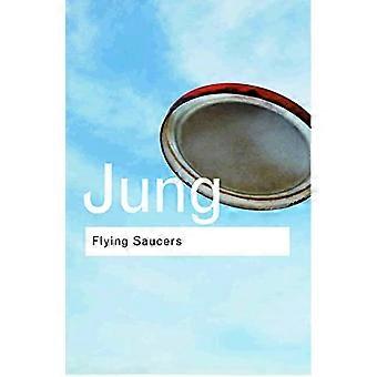 Flying Saucers A Modern Myth of Things Seen in the Sky