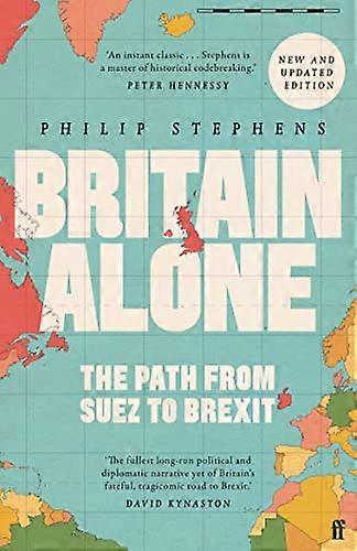 Britain Alone: The Path from Suez to Brexit