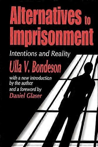 Alternatives to Imprisonment: Intentions and Reality