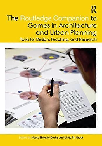 The Routledge Companion to Games in Architecture and Urban Planning: Tools for Design Teaching and Research