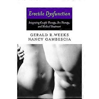 Erectile Dysfunction Integrating Couple Therapy Sex Therapy and Medical Treatment