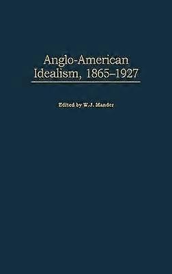 Anglo-American Idealism 1865-1927