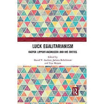 Luck Egalitarianism Kasper Lippert-rasmussen And His Critics - Taylor & Francis Ltd