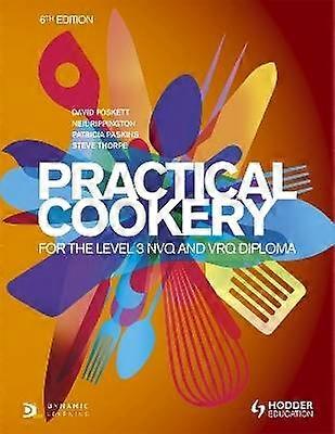 Practical Cookery for the Level 3 NVQ and VRQ Diploma 6th edition