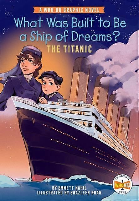 What Was Built To Be A Ship Of Dreams The Titanic by Who HQ Paperback