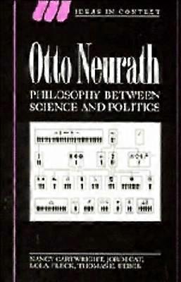 Otto Neurath Philosophy between Science and Politics 38 Ideas in Context Series Number 38