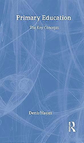 Primary Education: The Key Concepts