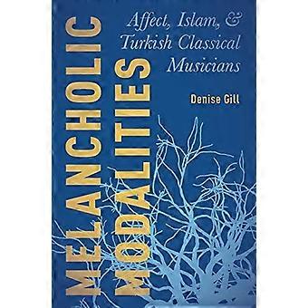 Modalidades melancólicas: Afectan, el Islam y el turcos músicos clásicos