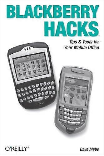 BlackBerry Hacks: Consigli e strumenti per il tuo ufficio Mobile (hack)