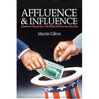 Affluence and Influence: Economic Inequality and Political Power in America