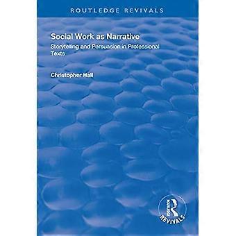 Soziale Arbeit als Narrativ: Storytelling und Überzeugung in professionellen Texten