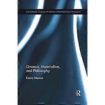 Gramsci, materialisme og filosofi (Routledge Studies in Social and Political Thought)
