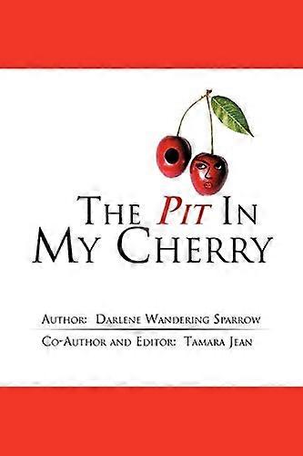 The Pit in My Cherry