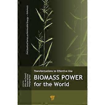 Biomassatehoa maailmalle (Pan Stanford -sarja uusiutuvasta energiasta)