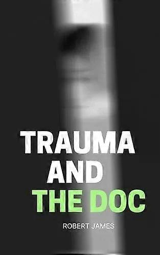 Trauma And The Doc - Robert James