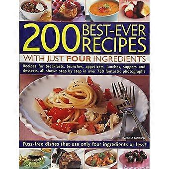 200 ricette migliori di sempre con solo quattro ingredienti: piatti facili e veloci che utilizzano solo quattro ingredienti o meno! - Ricette per colazioni, brunch, antipasti
