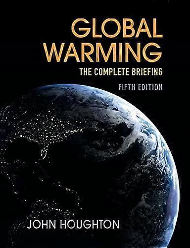Global warming the complete briefing