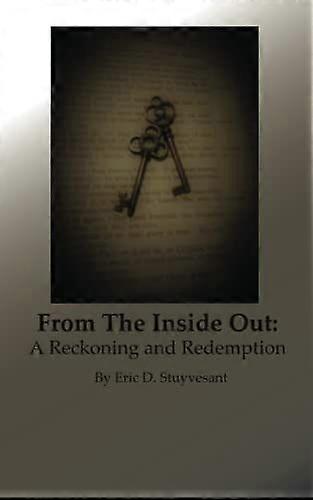 From the inside out a reckoning and redemption