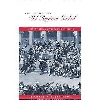 Natten det gamle regimet tok slutt 4. august 1789 og den franske revolusjonen - Michael P. Fitzsimmons - Paperback - Engelsk bok - Historie
