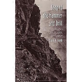 A Canção do Martelo e da Furadeira: Os San Juans do Colorado 1860-1914 - Duane A. Smith - Brochura - Livro em Inglês - História