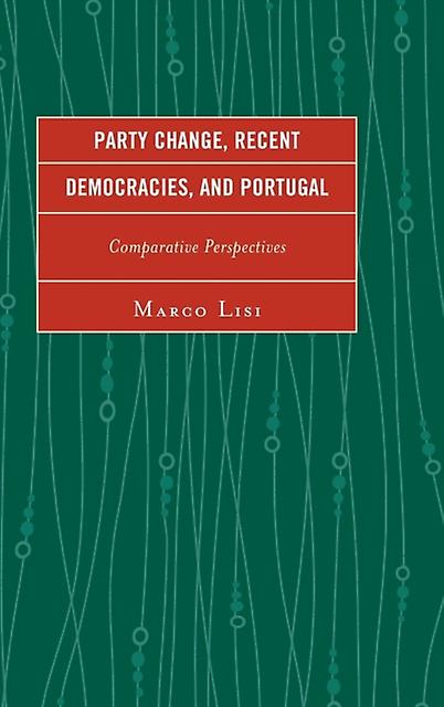 Party Change Recent Democracies And Portugal by Marco Lisi Paperback Book