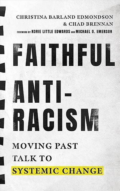 Faithful Antiracism  Moving Past Talk To Systemic Change by Michael O. Emerson Hardback Book