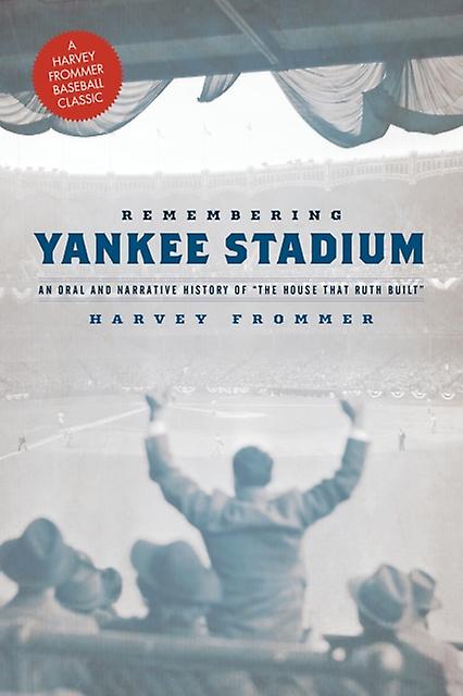 Remembering Yankee Stadium by Harvey Frommer Paperback Book