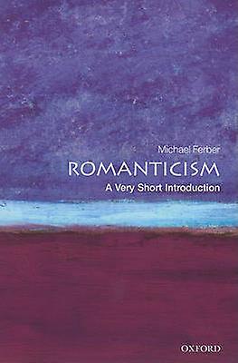 Romanticism by Ferber & Michael Professor of English and Humanities & University of New Hampshire Paperback Book