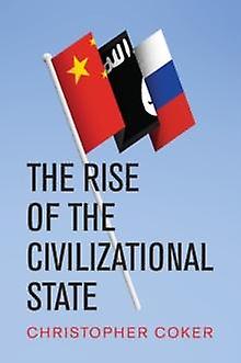 The Rise Of The Civilizational State by Christopher London School of Economics and Political Science Coker Paperback