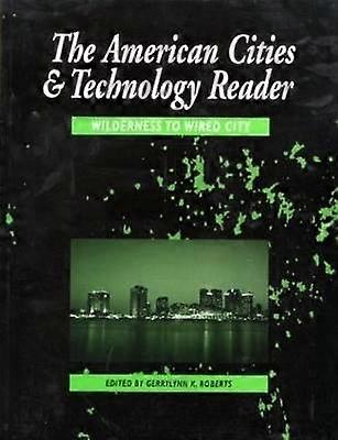 The American Cities and Technology Reader