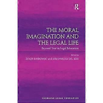 The Moral Imagination and the Legal Life