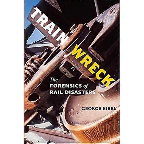 Train Wreck: The Forensics of Rail Disasters